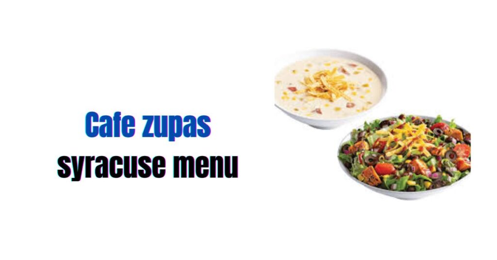Cafe zupas syracuse menu